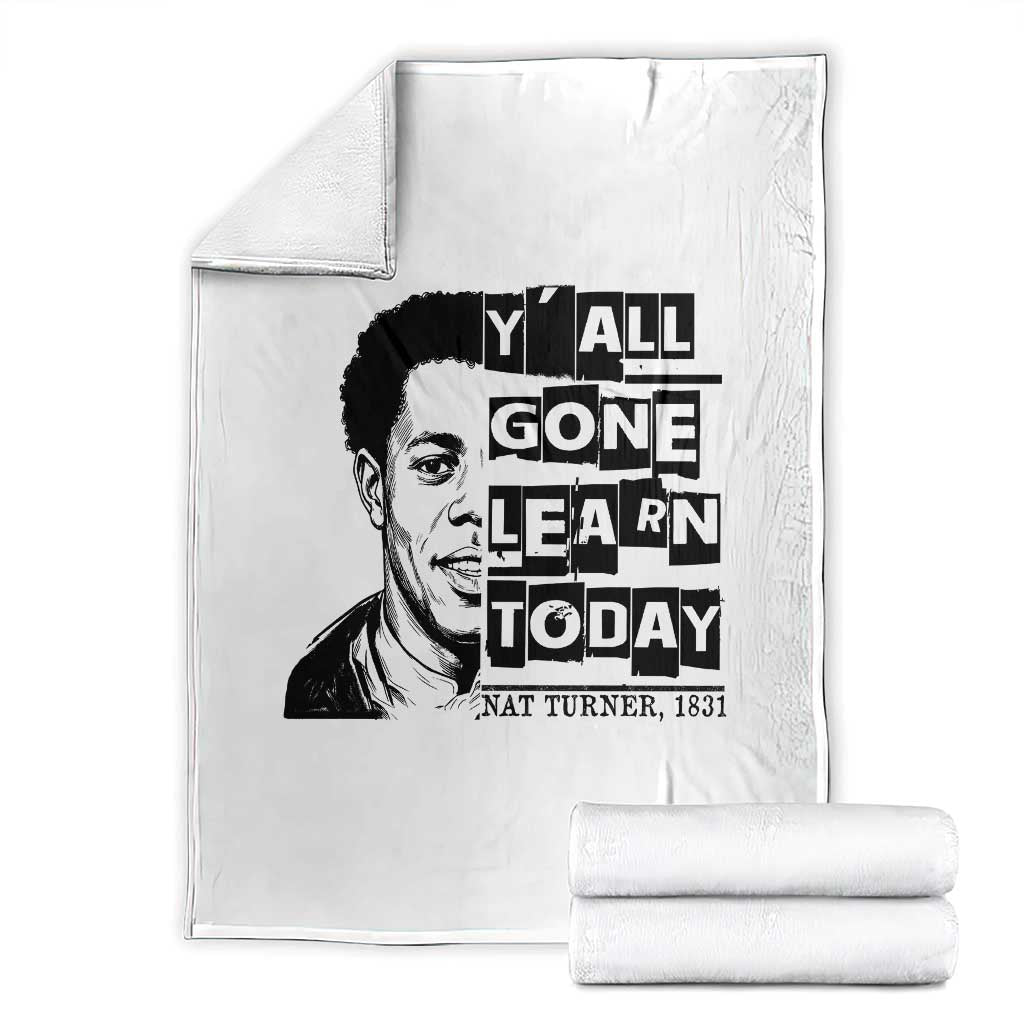 Nat Turner Quote Throw Blanket Black History Hero Y'all Gone Learn Today