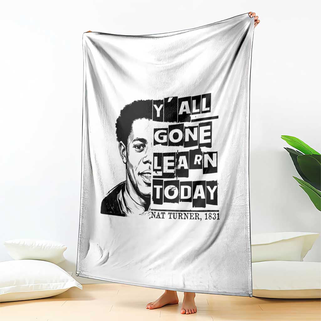 Nat Turner Quote Throw Blanket Black History Hero Y'all Gone Learn Today