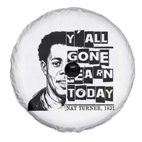 Nat Turner Quote Spare Tire Cover Black History Hero Y'all Gone Learn Today
