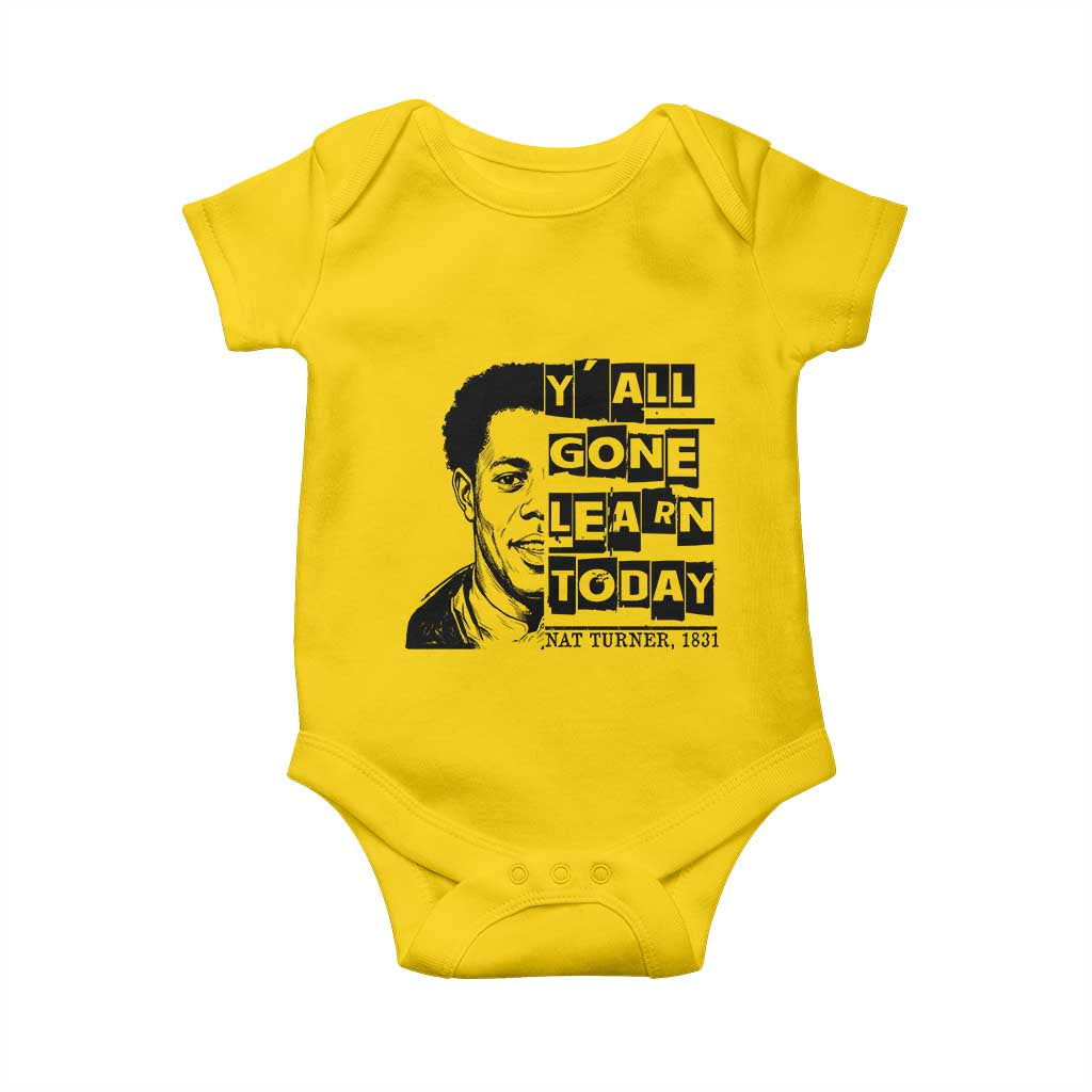 Nat Turner Quote Baby Onesie Black History Hero Y'all Gone Learn Today