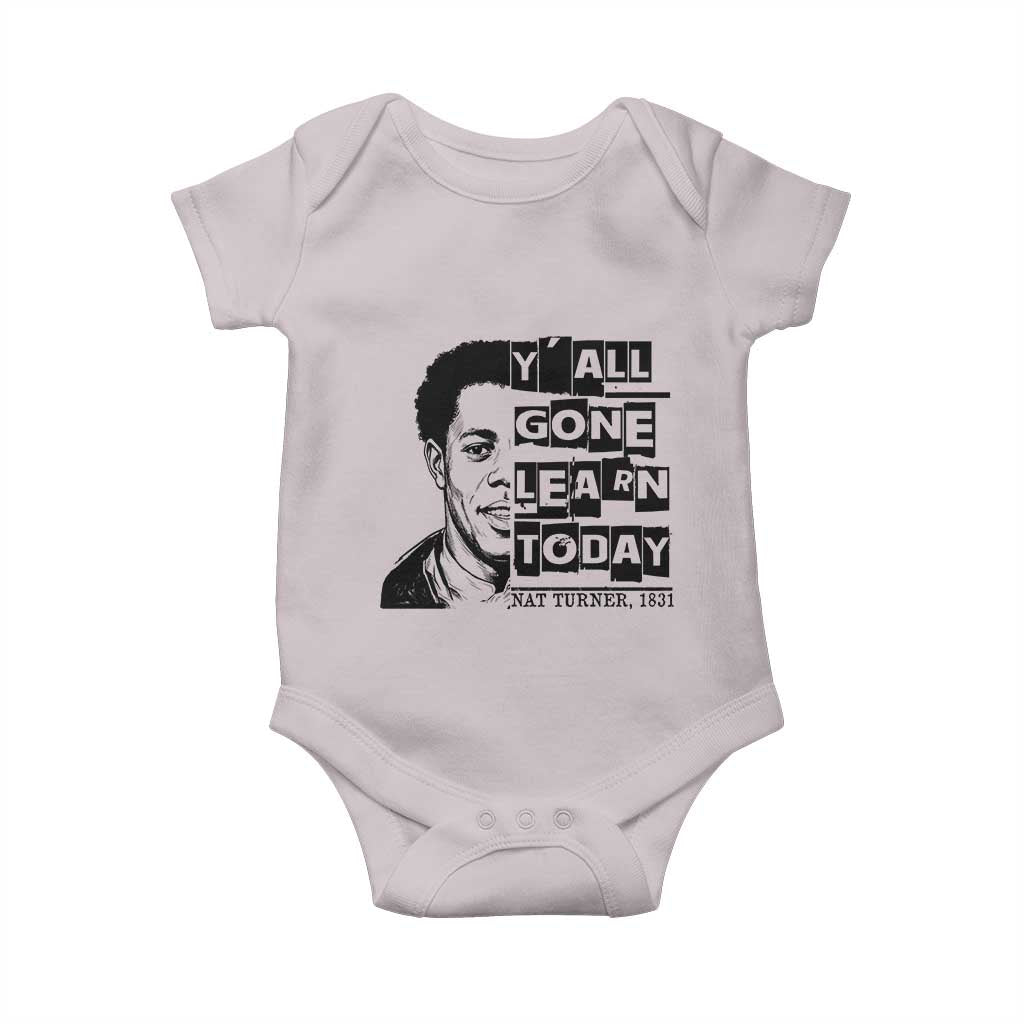 Nat Turner Quote Baby Onesie Black History Hero Y'all Gone Learn Today
