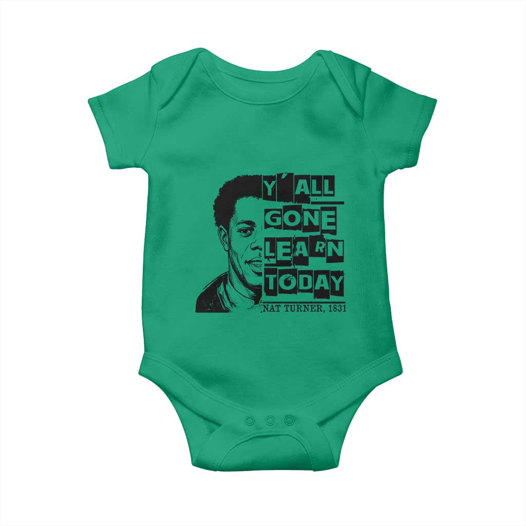 Nat Turner Quote Baby Onesie Black History Hero Y'all Gone Learn Today