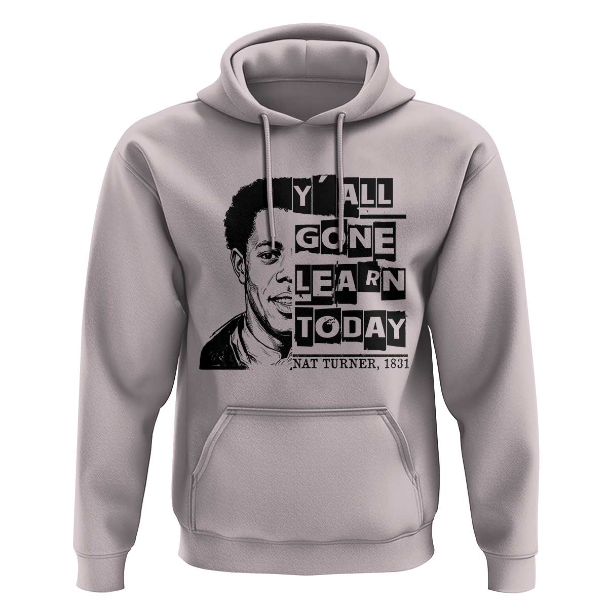 Nat Turner Quote Hoodie Black History Hero Y'all Gone Learn Today