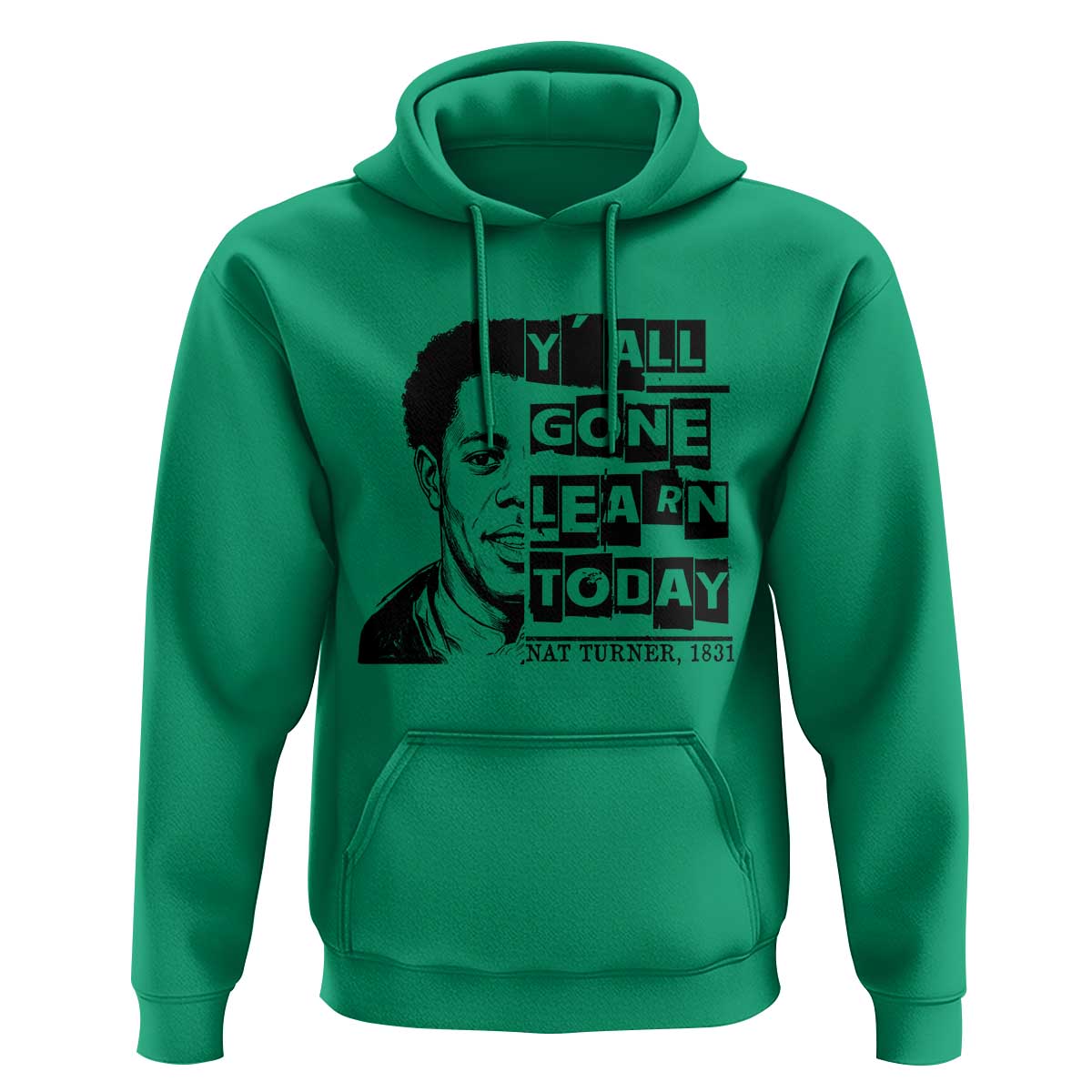 Nat Turner Quote Hoodie Black History Hero Y'all Gone Learn Today
