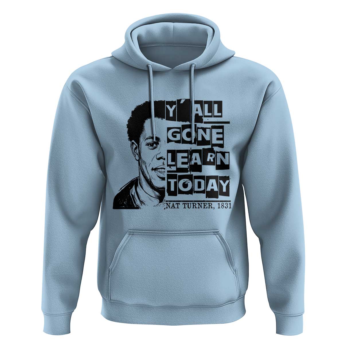 Nat Turner Quote Hoodie Black History Hero Y'all Gone Learn Today