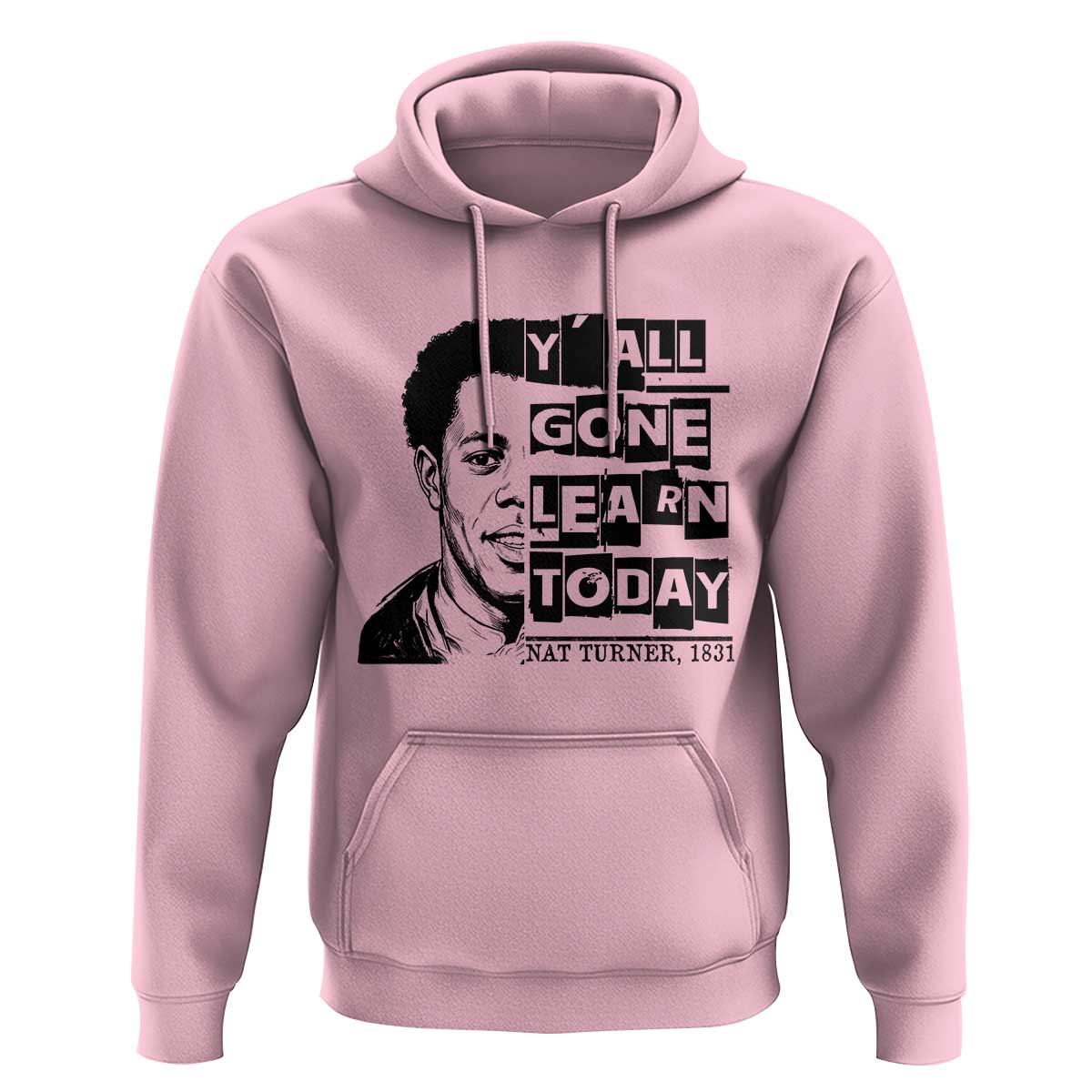 Nat Turner Quote Hoodie Black History Hero Y'all Gone Learn Today