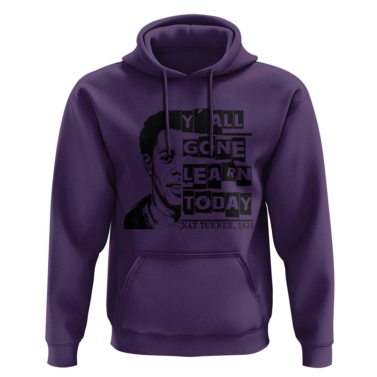 Nat Turner Quote Hoodie Black History Hero Y'all Gone Learn Today