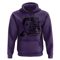 Nat Turner Quote Hoodie Black History Hero Y'all Gone Learn Today