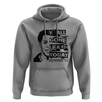 Nat Turner Quote Hoodie Black History Hero Y'all Gone Learn Today