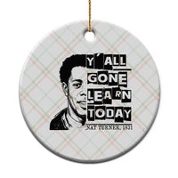 Nat Turner Quote Ceramic Ornament Black History Hero Y'all Gone Learn Today