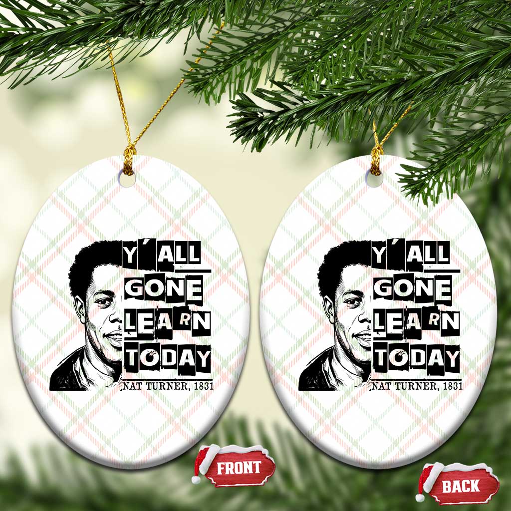 Nat Turner Quote Ceramic Ornament Black History Hero Y'all Gone Learn Today