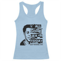 Nat Turner Quote Racerback Tank Top Black History Hero Y'all Gone Learn Today