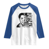 Nat Turner Quote Raglan Shirt Black History Hero Y'all Gone Learn Today