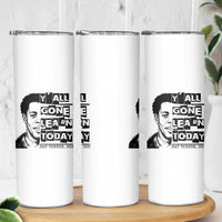 Nat Turner Quote Skinny Tumbler Black History Hero Y'all Gone Learn Today