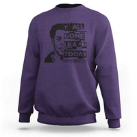 Nat Turner Quote Sweatshirt Black History Hero Y'all Gone Learn Today