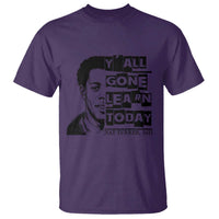 Nat Turner Quote T Shirt Black History Hero Y'all Gone Learn Today