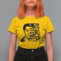 Nat Turner Quote T Shirt For Women Black History Hero Y'all Gone Learn Today