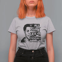 Nat Turner Quote T Shirt For Women Black History Hero Y'all Gone Learn Today