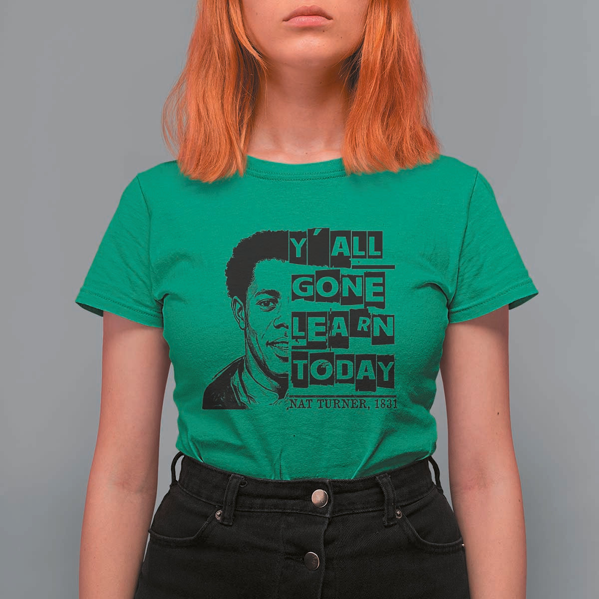 Nat Turner Quote T Shirt For Women Black History Hero Y'all Gone Learn Today