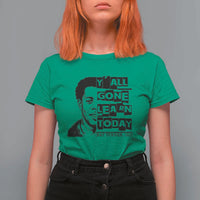 Nat Turner Quote T Shirt For Women Black History Hero Y'all Gone Learn Today