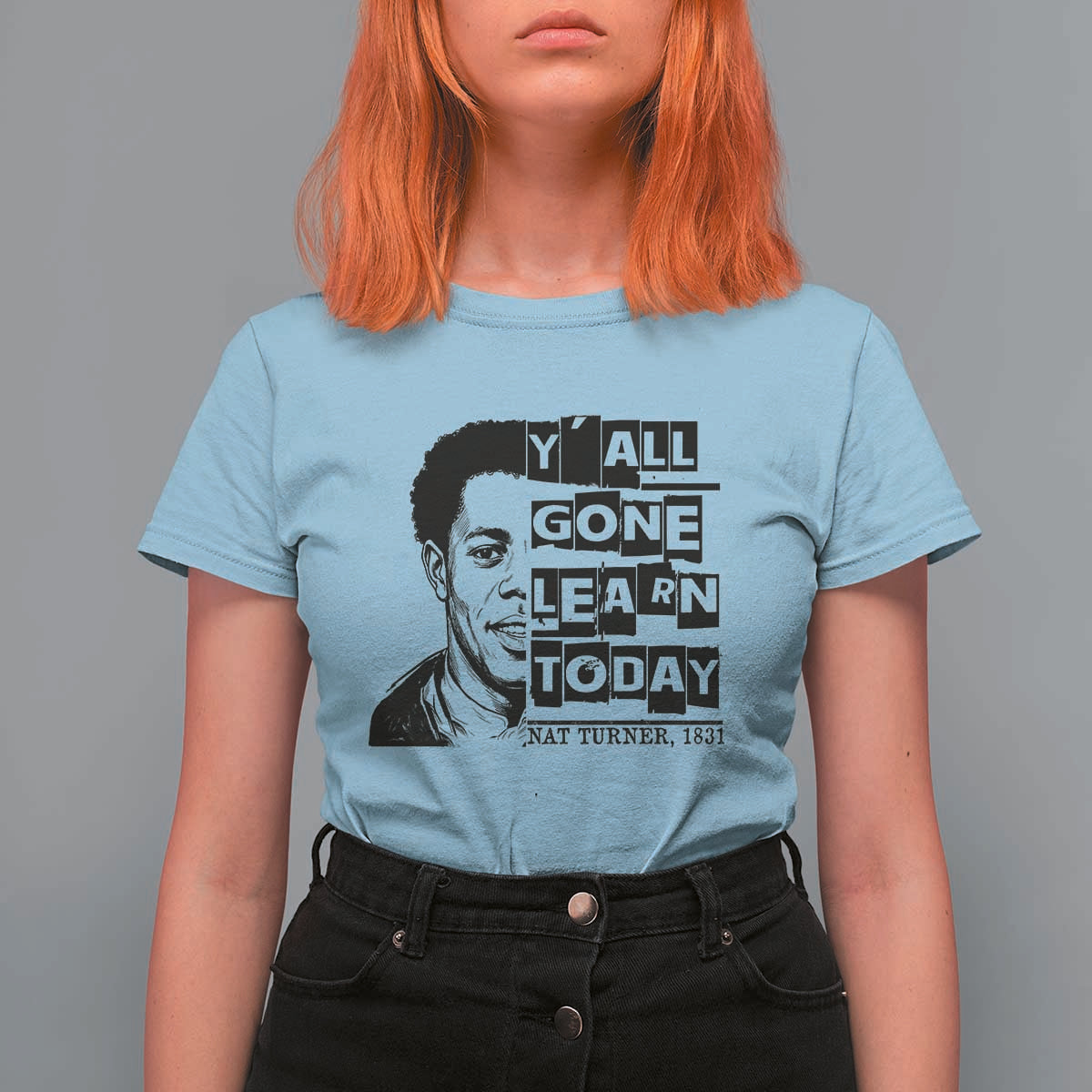 Nat Turner Quote T Shirt For Women Black History Hero Y'all Gone Learn Today