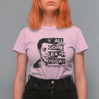 Nat Turner Quote T Shirt For Women Black History Hero Y'all Gone Learn Today