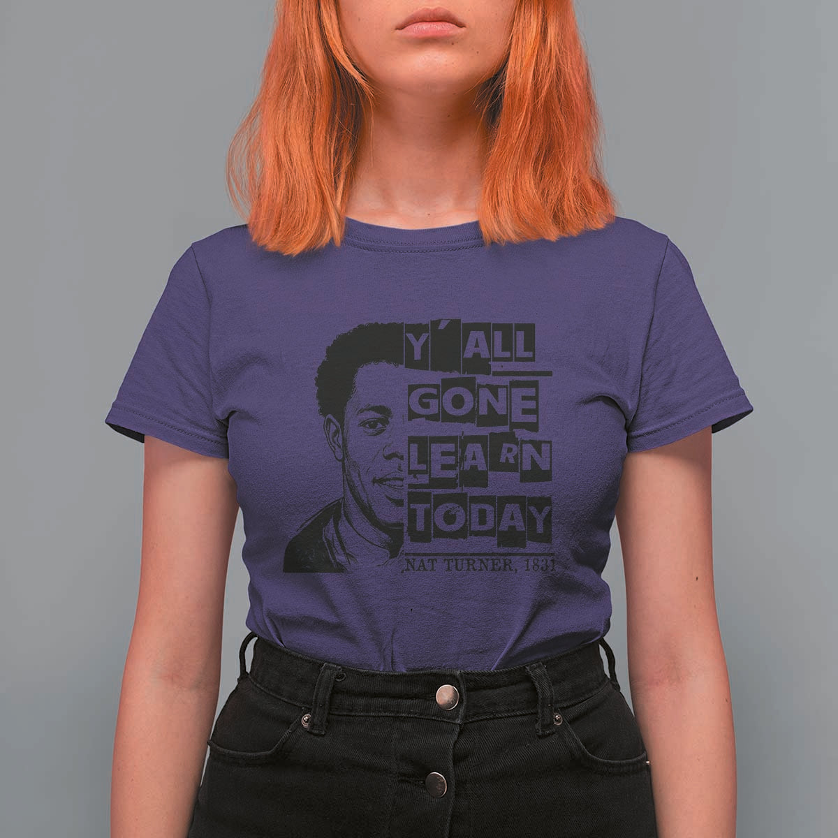 Nat Turner Quote T Shirt For Women Black History Hero Y'all Gone Learn Today