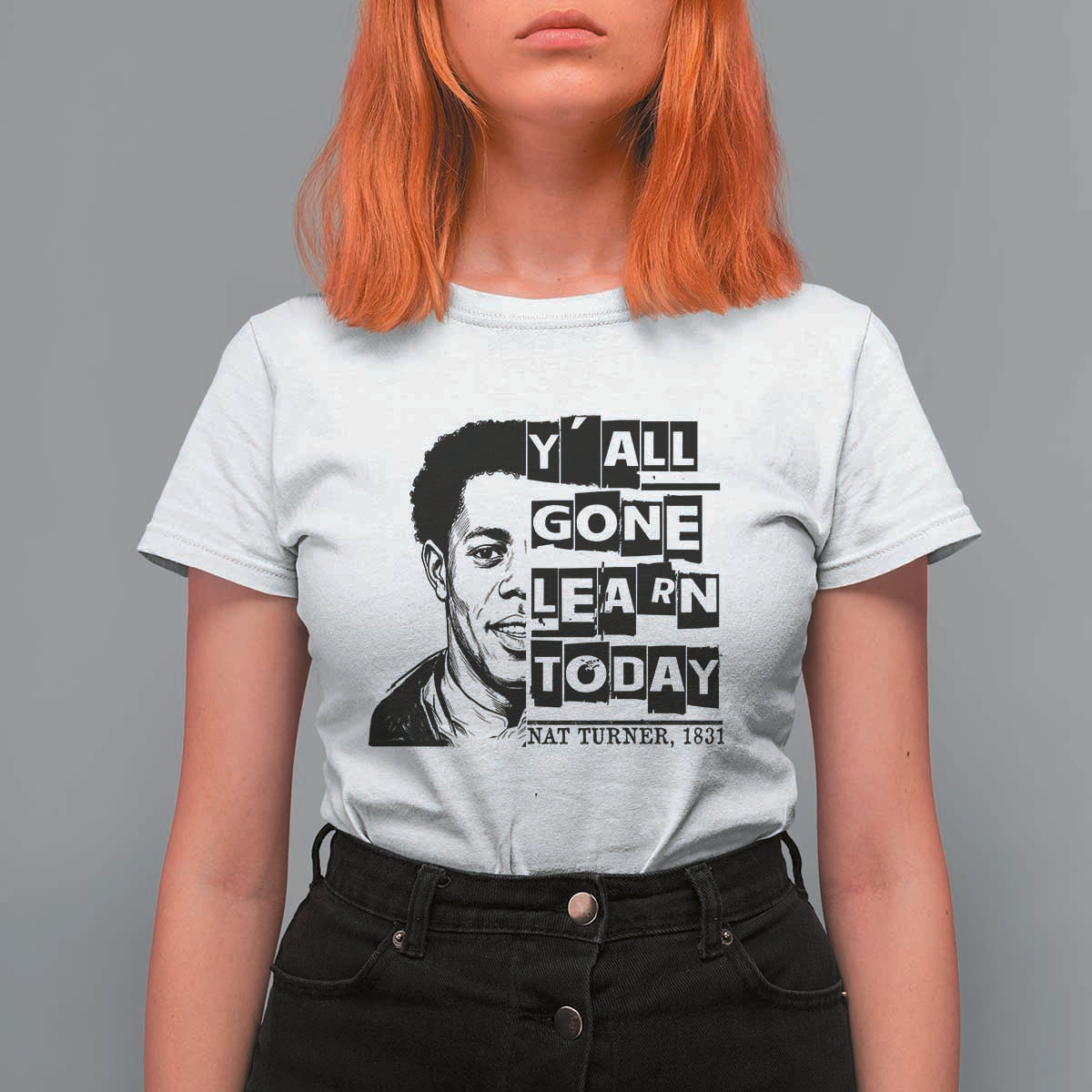 Nat Turner Quote T Shirt For Women Black History Hero Y'all Gone Learn Today