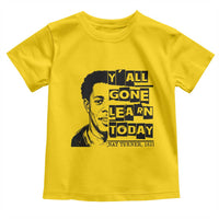 Nat Turner Quote Toddler T Shirt Black History Hero Y'all Gone Learn Today
