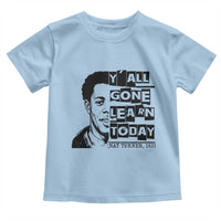 Nat Turner Quote Toddler T Shirt Black History Hero Y'all Gone Learn Today
