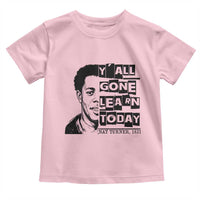 Nat Turner Quote Toddler T Shirt Black History Hero Y'all Gone Learn Today