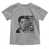 Nat Turner Quote Toddler T Shirt Black History Hero Y'all Gone Learn Today