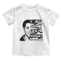 Nat Turner Quote Toddler T Shirt Black History Hero Y'all Gone Learn Today