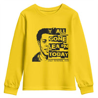 Nat Turner Quote Youth Sweatshirt Black History Hero Y'all Gone Learn Today