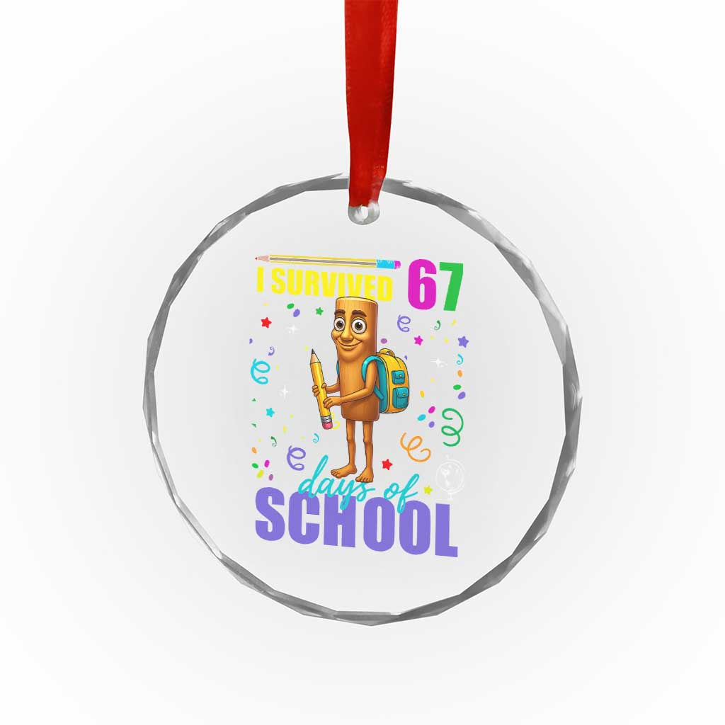 Tung Tung Tung Sahur I Survived 67 Days of School Crystal Glass Ornament Funny Six Seven 6 7 Meme Teacher Student - Wonder Print Shop