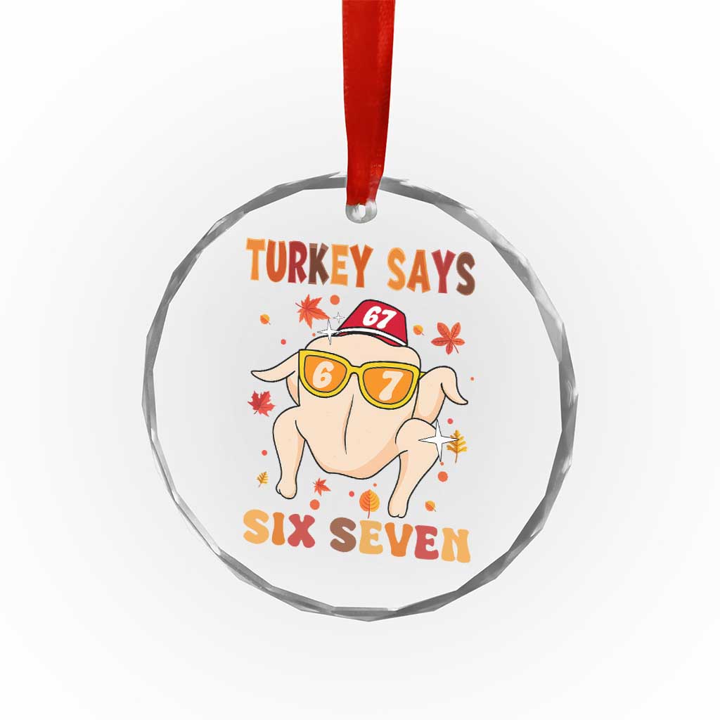 Turkey Says Six Seven Crystal Glass Ornament Funny Thanksgiving Meme Gift - Wonder Print Shop
