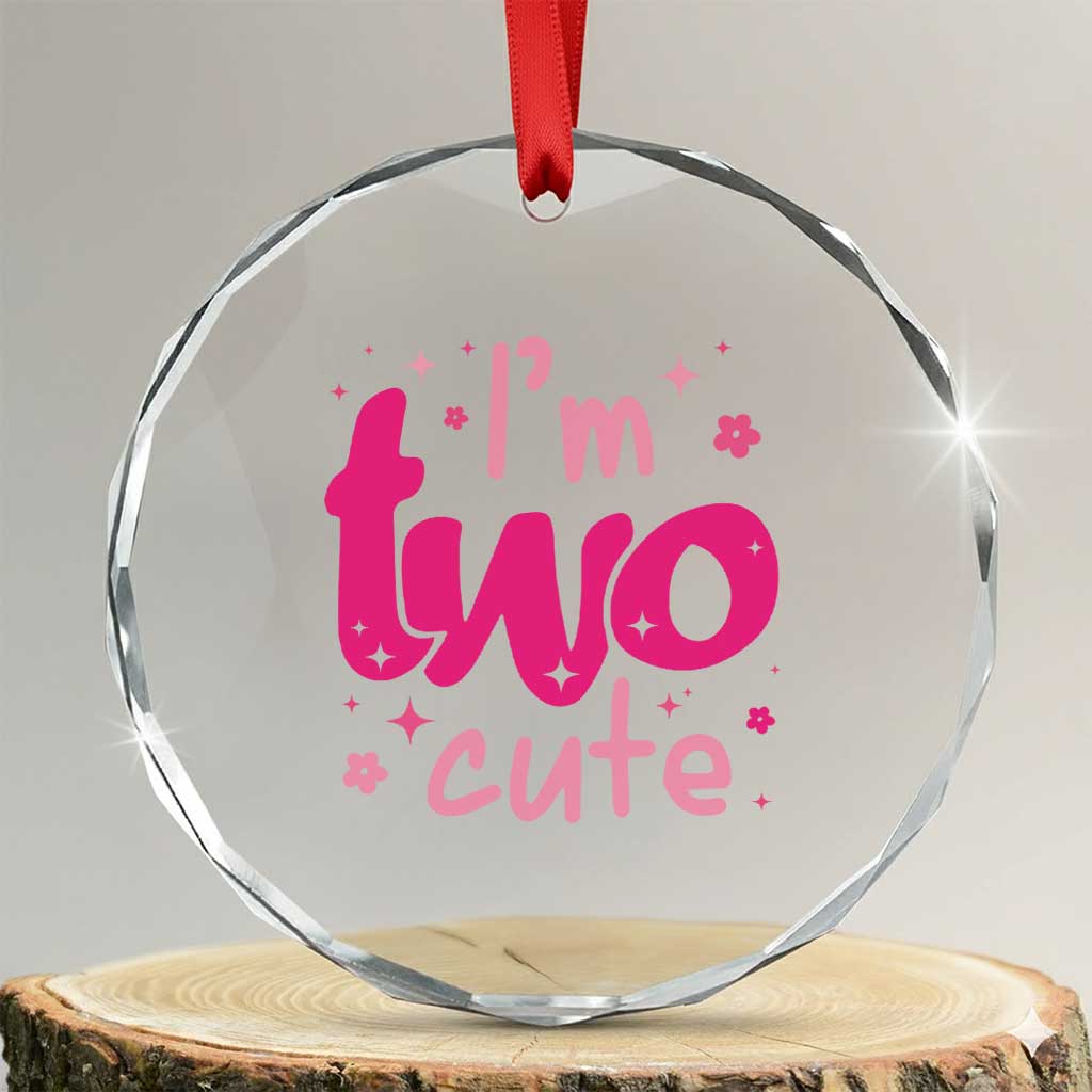 Two Birthday Girl Crystal Glass Ornament Pink 2nd Bday Im Two Cute