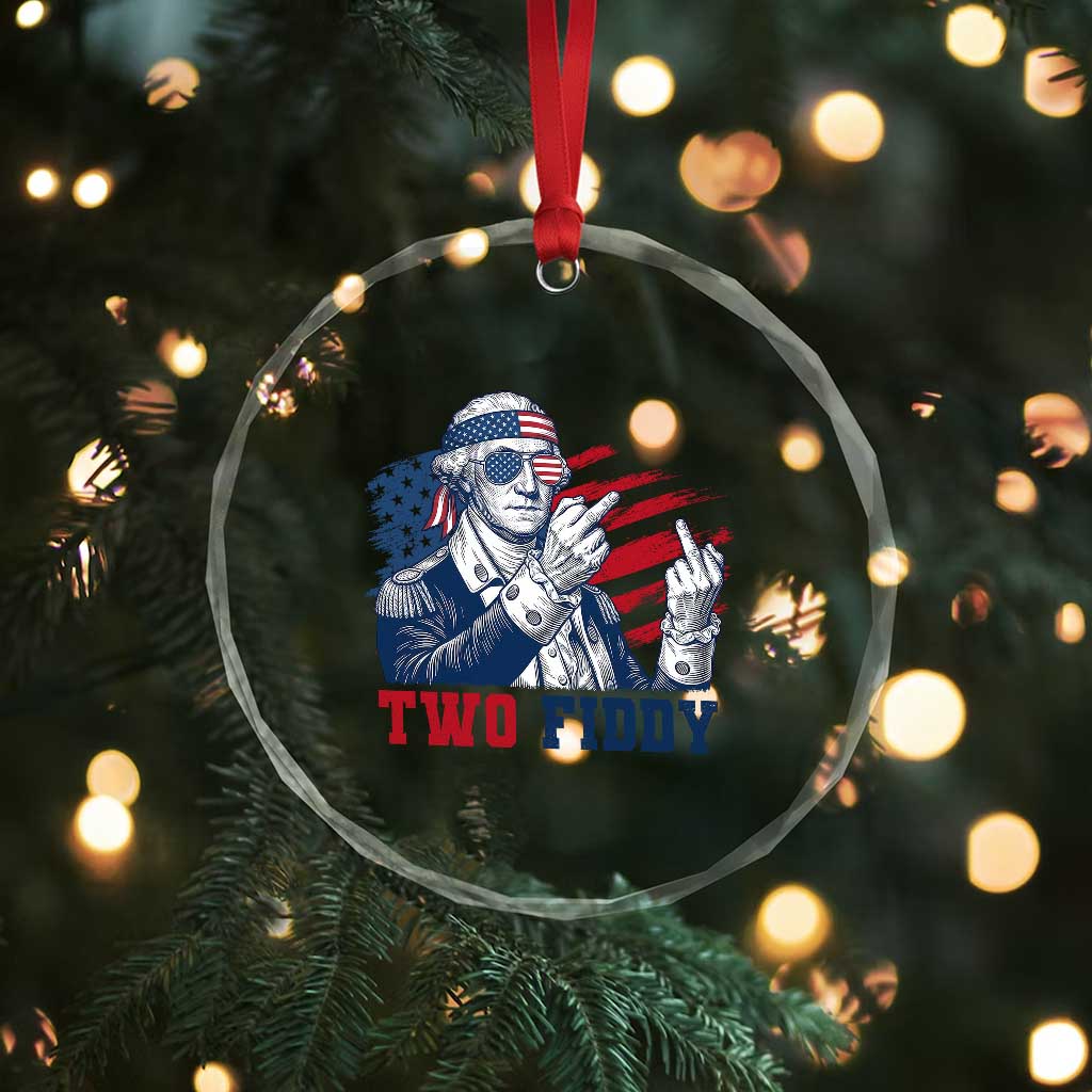 Two Fiddy 250th Anniversary Crystal Glass Ornament Funny George Washington 4th of July