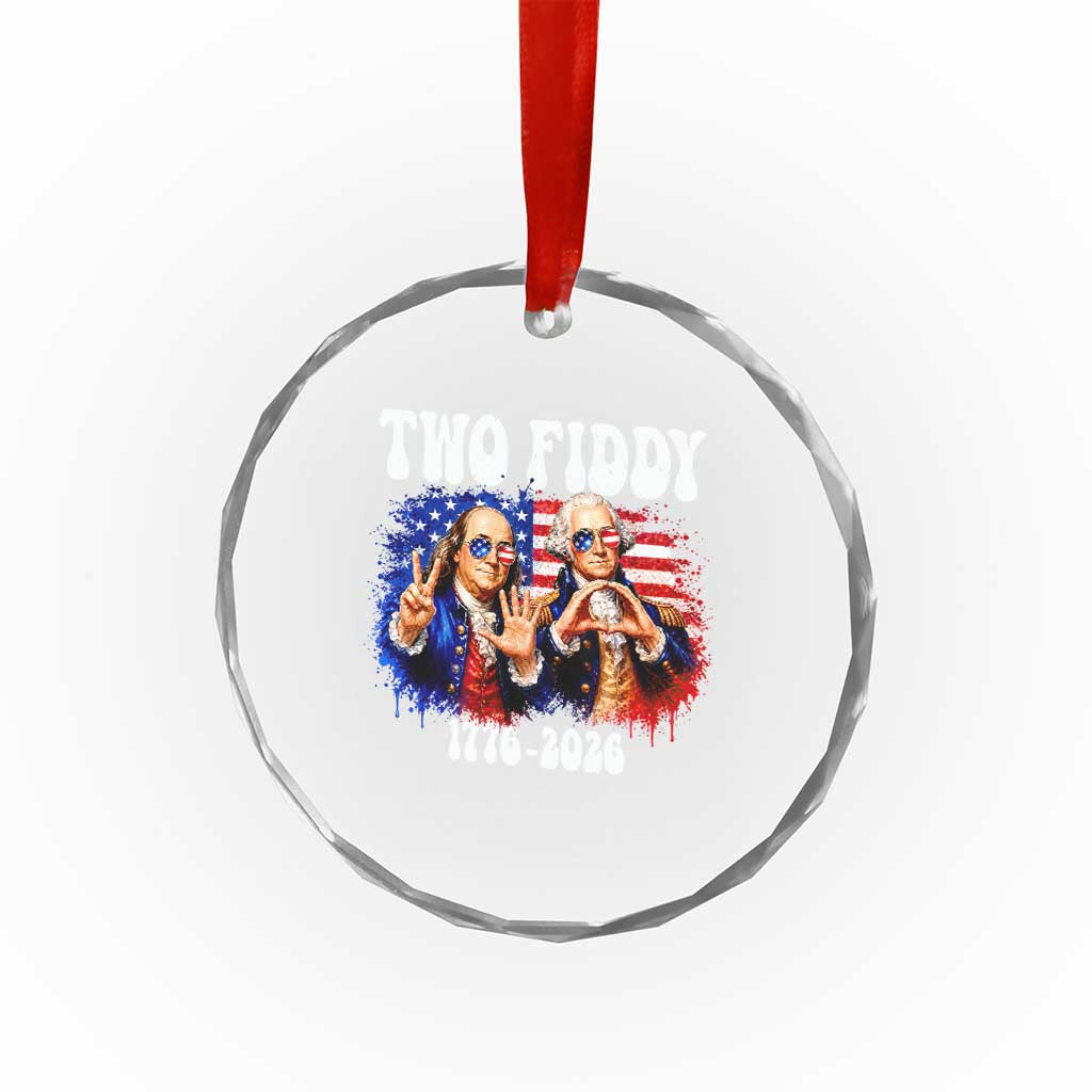 Two Fiddy Founding Fathers 1776 to 2026 Crystal Glass Ornament Funny Benjamin Franklin and George Washington American Flag Semiquincentennial