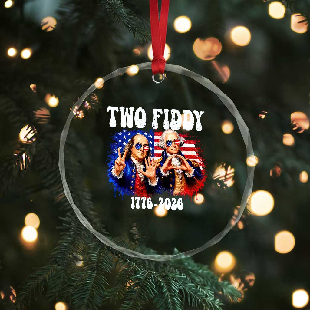 Two Fiddy Founding Fathers 1776 to 2026 Crystal Glass Ornament Funny Benjamin Franklin and George Washington American Flag Semiquincentennial
