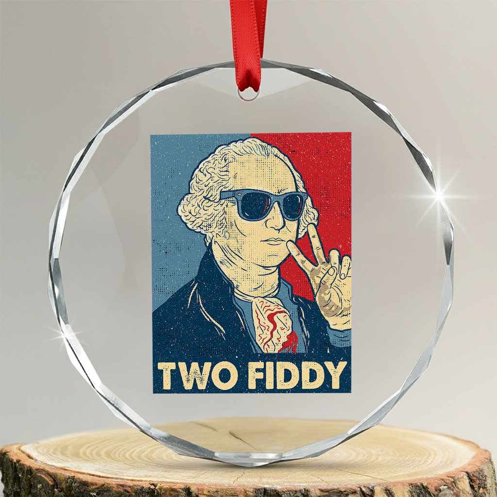 Two Fiddy George Washington 250th Anniversary Crystal Glass Ornament Funny 4th of July