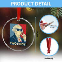 Two Fiddy George Washington 250th Anniversary Crystal Glass Ornament Funny 4th of July