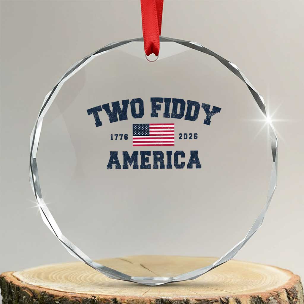 Two Fiddy USA 250th Anniversary Crystal Glass Ornament United States Flag July 4th 2026 1776 Patriotic Humor