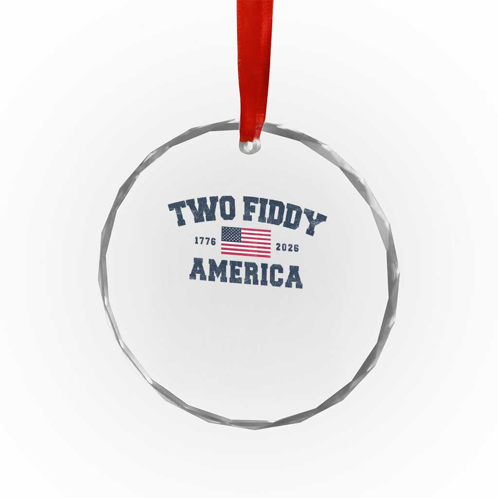 Two Fiddy USA 250th Anniversary Crystal Glass Ornament United States Flag July 4th 2026 1776 Patriotic Humor