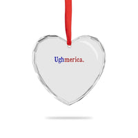 Ughmerica Liberal 4th of July Political Independence Day Heart Crystal Glass Ornament