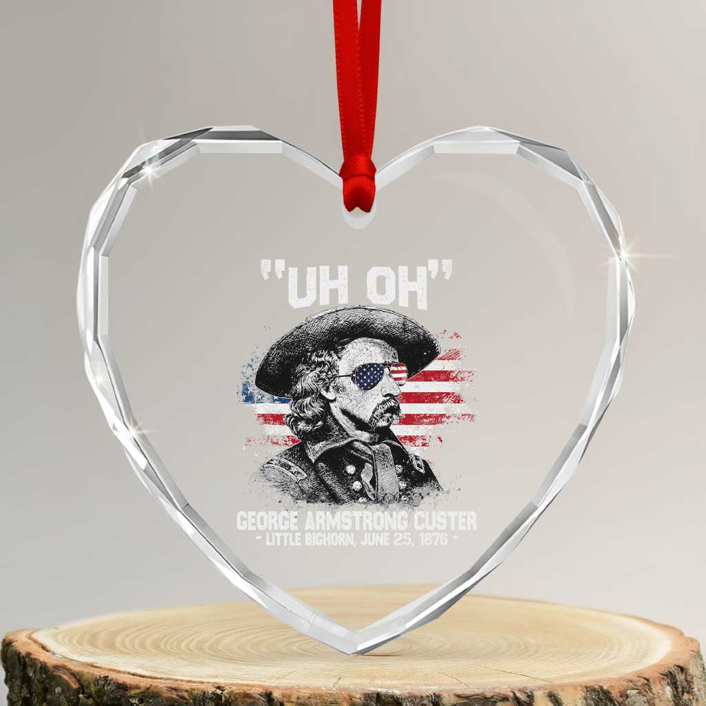 Uh Oh George Armstrong Custer Little Bighorn Heart Crystal Glass Ornament Vintage American Flag June 25 1876