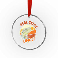 Uncle Fishing Crystal Glass Ornament Reel Cool Uncle Funny Fathers Day Fisherman