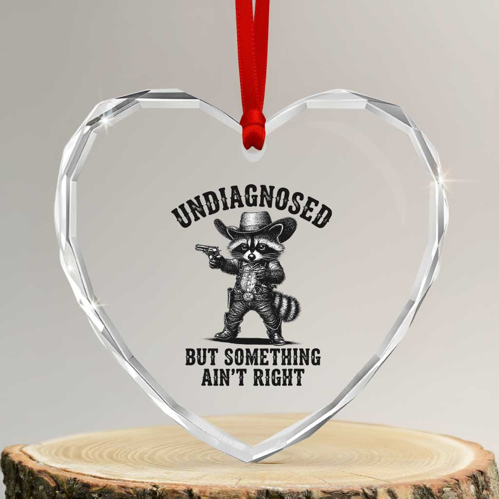 Undiagnosed But Something Ain't Right Heart Crystal Glass Ornament Funny Raccoon Cowboy
