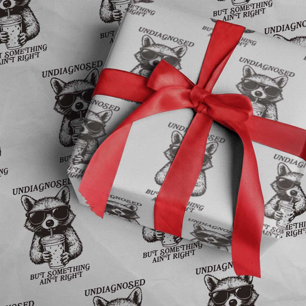 Undiagnosed But Something Aint Right Wrapping Paper Roll Funny Racoon Saying - Wonder Print Shop