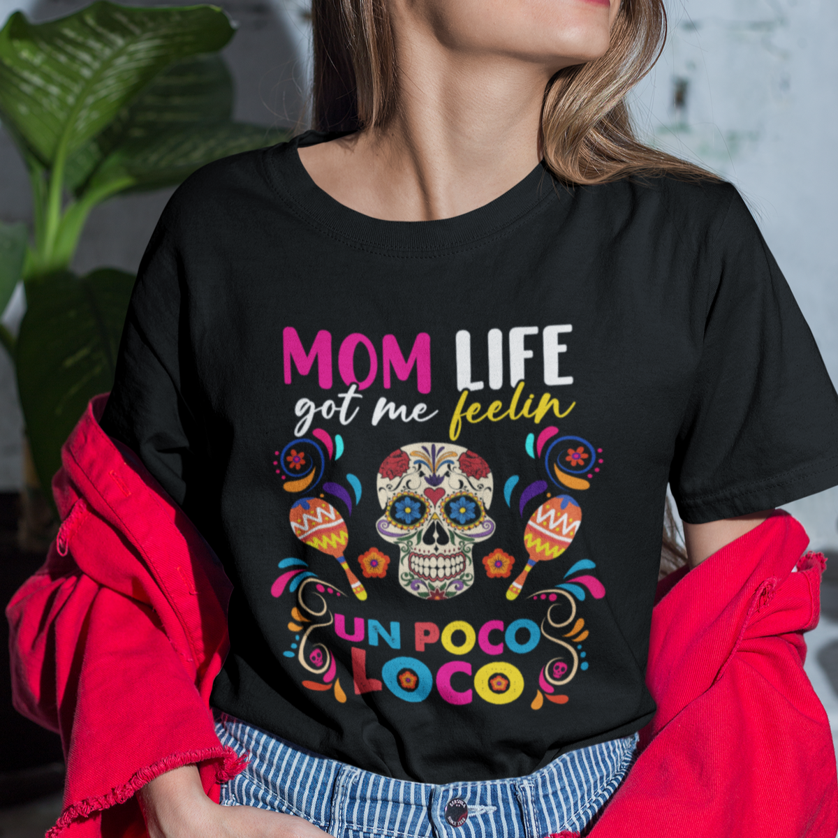 Mexican Mom T Shirt Funny Mexcian Mom Life Got Me Feeling Poco Loco Latina Latino Hispanic, Gag Gifts For Mom, Mother's Day Gifts, Women - Wonder Print Shop
